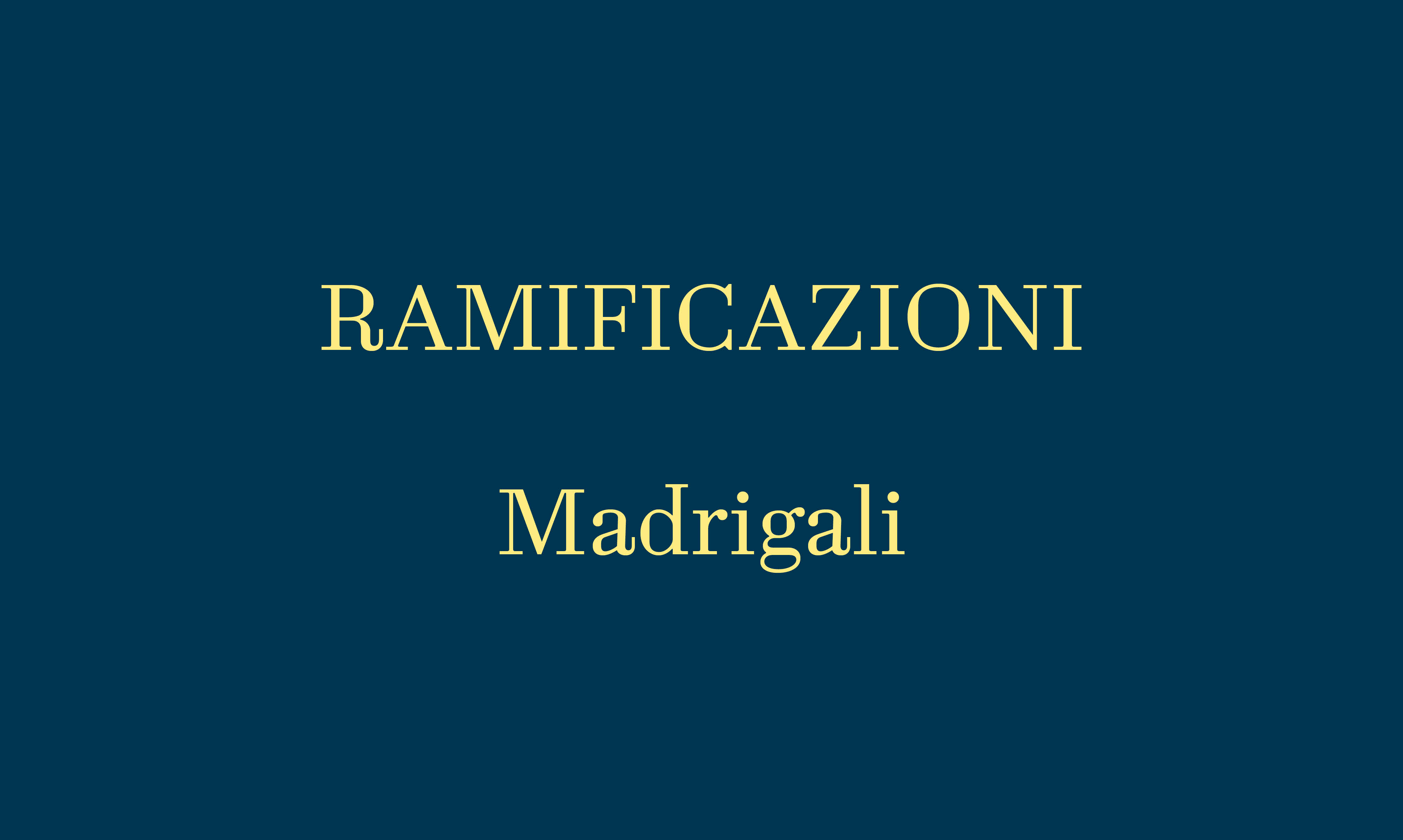 RAMIFICAZIONI  Madrigali