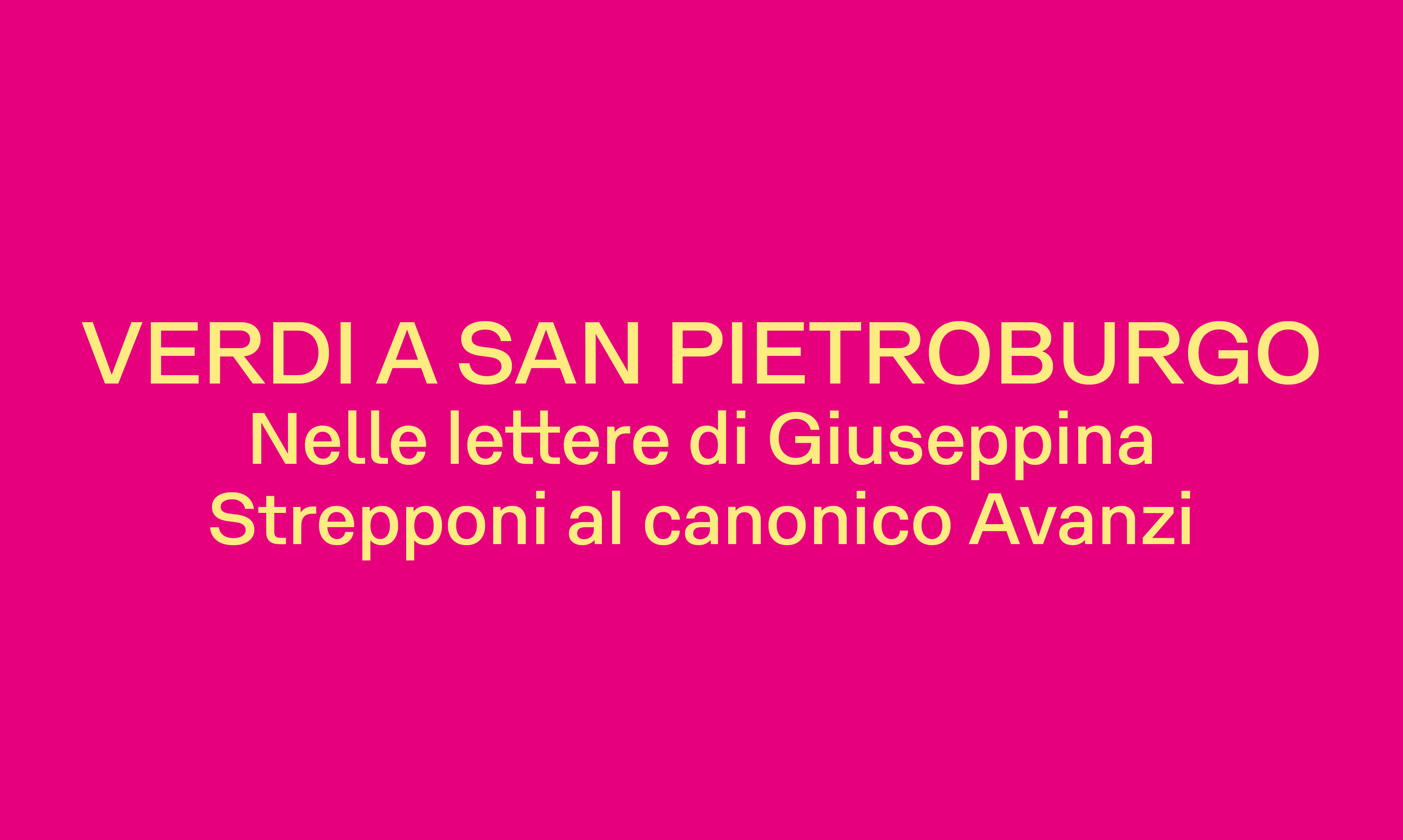 VERDI A SAN PIETROBURGO  NELLE LETTERE DI GIUSEPPINA STREPPONI AL CANONICO AVANZI