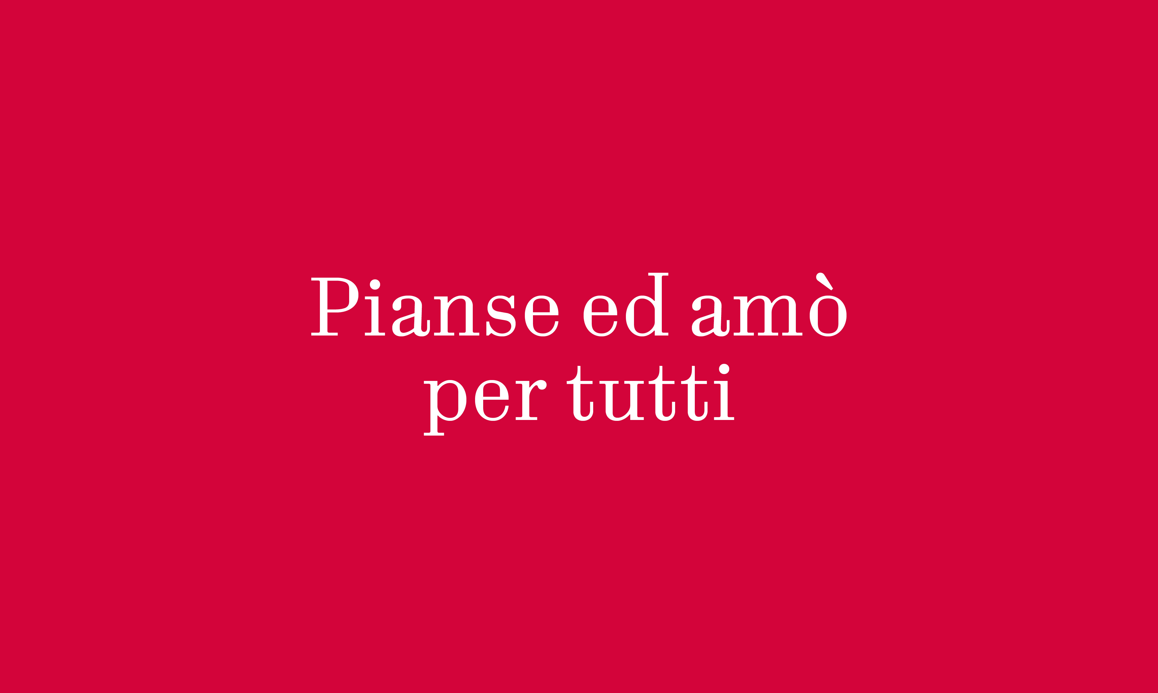 PIANSE ED AMÒ PER TUTTI